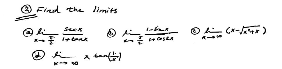 2 Find the limits
Secx
1-sinx
i x tant)
