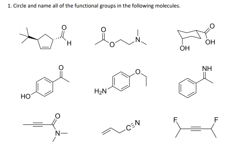 1. Circle and name all of the functional groups in the following molecules.
.N.
H.
ОН
ОН
NH
H2N
HO
F
N-
