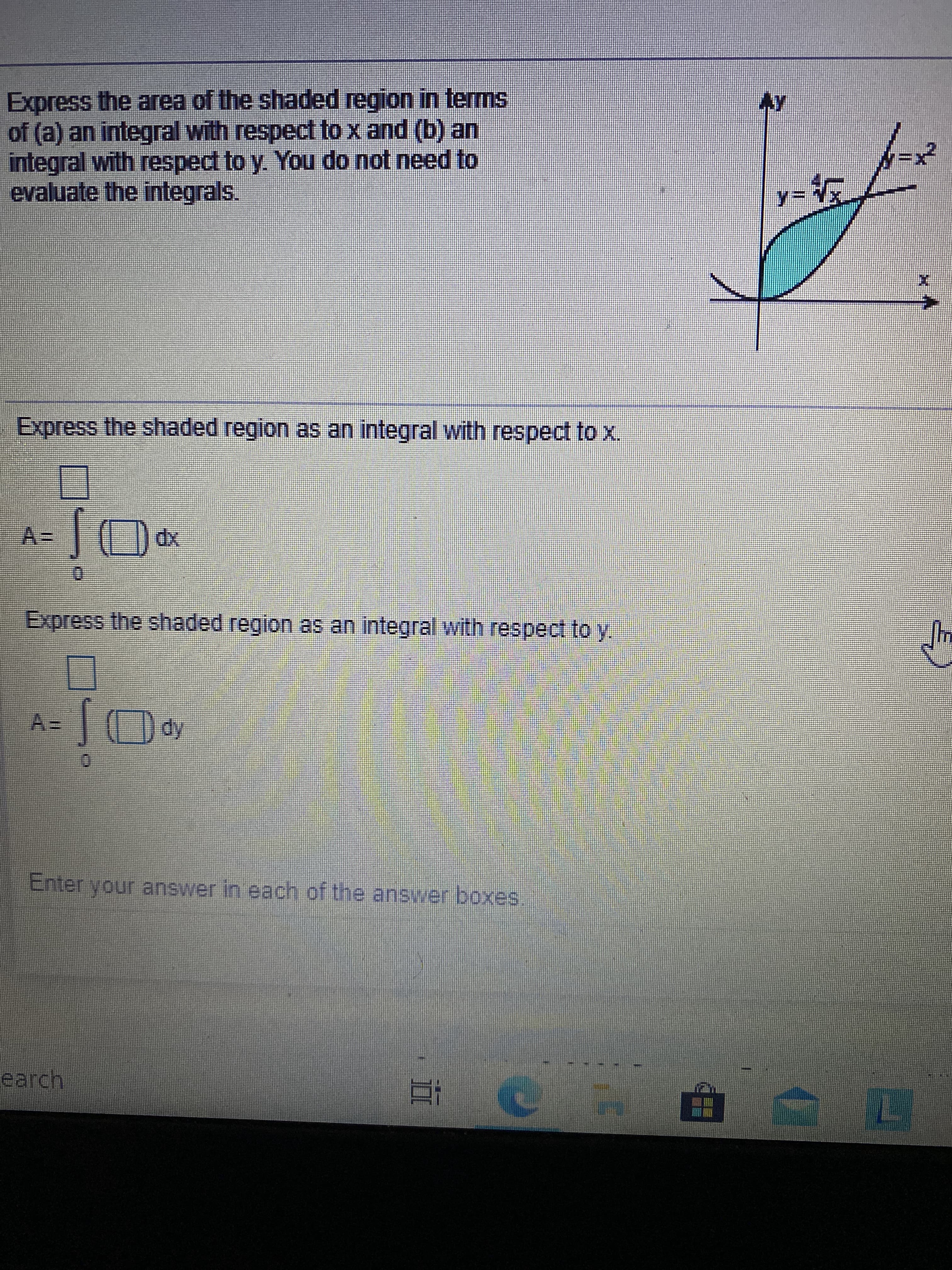 Express the area of the shaded region in terms
of (a) an integral with respect to x and (b) an
integral with respect to y. You do not need to
evaluate the integrals.
