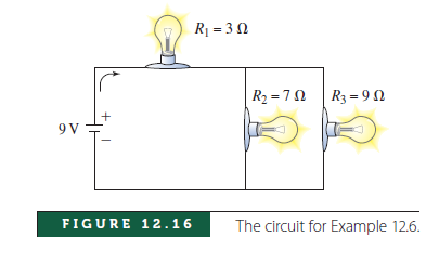 R1 = 3 N
R2 = 7 0 R3 = 9 n
9 V
FIGURE 1 2.16
The circuit for Example 12.6.
