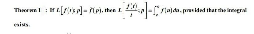 Theorem 1 : If L[S(1); p]= 5(p), then L
L;P = (u) đu , provided that the integral
exists.
