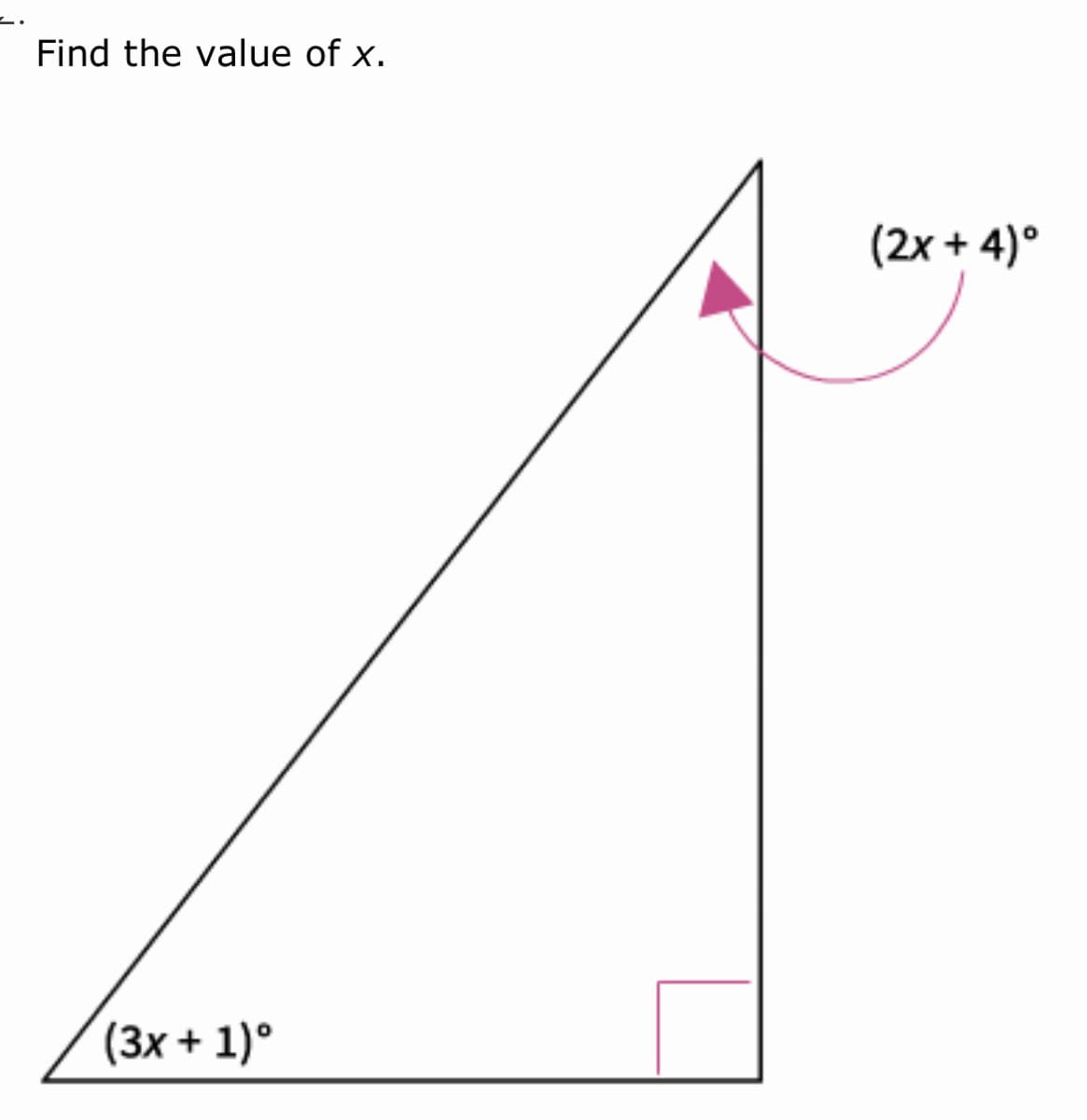 Find the value of x.
(2x + 4)°
(3x + 1)°
