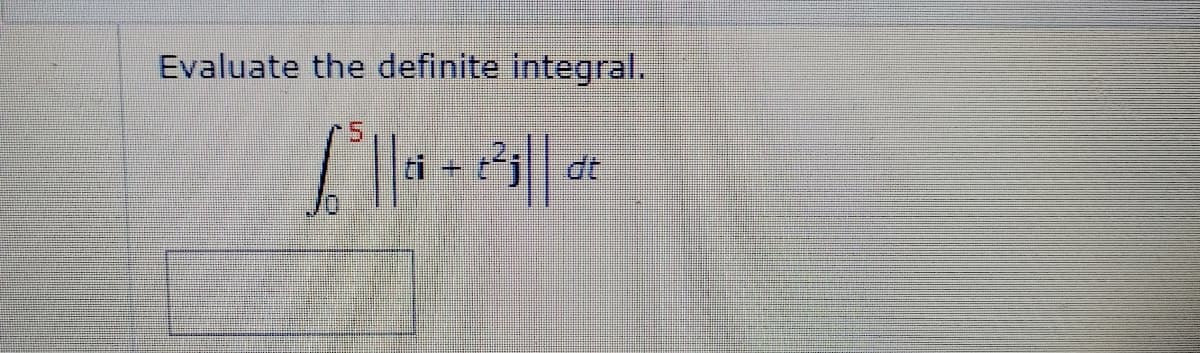 Evaluate the definite integral.
ti
til dt
