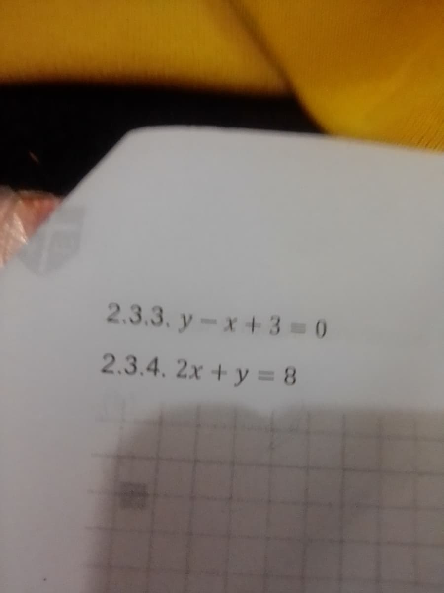 2.3.3. y-x+3 0
2.3.4. 2x + y = 8
