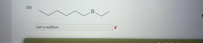 (b)
oct-2-sulfane
S