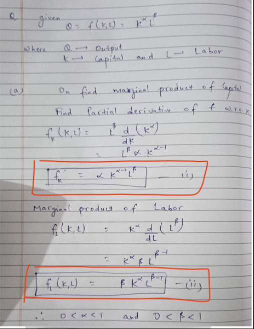 Pactial derivative of f w.Tt K
given.
0 Output
k- Capital and
where
- Labor
On find.
maazinal product ef Sapite
(a)
Find
fr (K,L)=
%3D
Marginal product of
Labor
and
