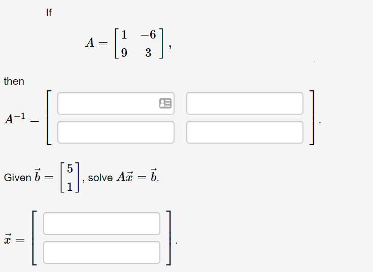 If
9.
then
A-1
Given
solve Az = 6.
18
