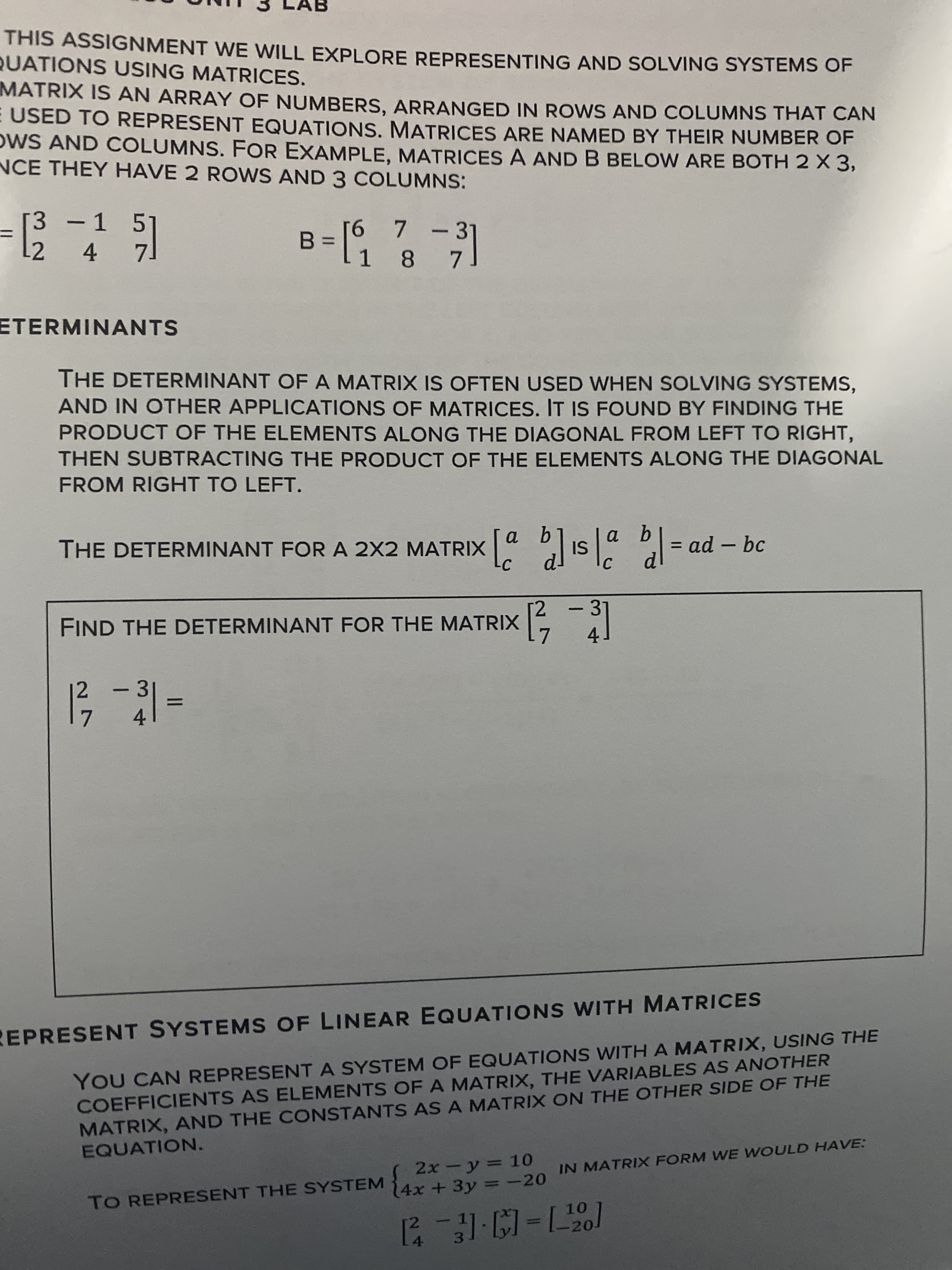 FIND THE DETERMINANT FOR THE MATRIX
- 3
%3D
7
