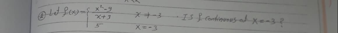 *-3
Is $ Continueus et xea3?
X+3
X=-3
