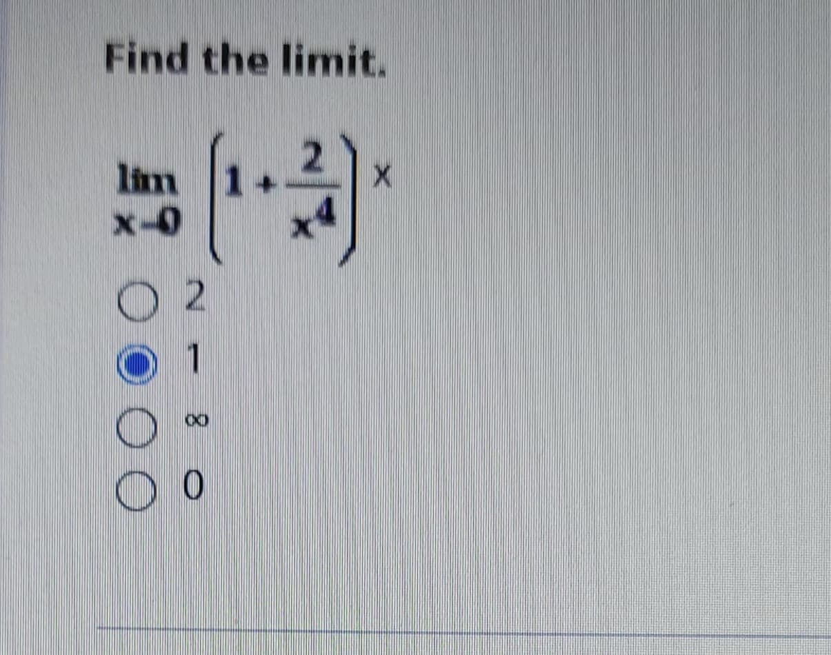 Find the limit.
lim
1-
x-0
