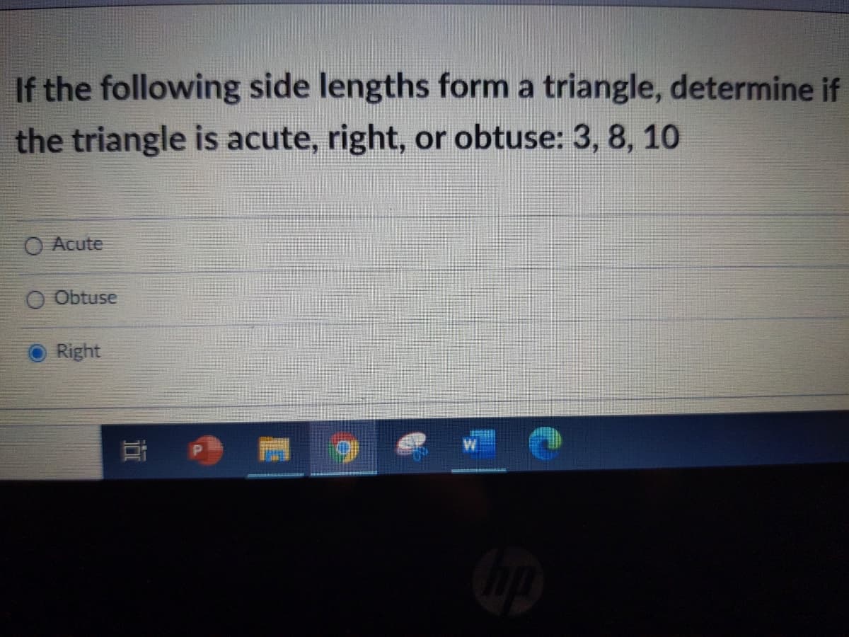 If the following side lengths form a triangle, determine if
the triangle is acute, right, or obtuse: 3, 8, 10
O Acute
Obtuse
Right
耳
