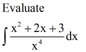 Evaluate
x + 2x +3
xp:
X
4
X
