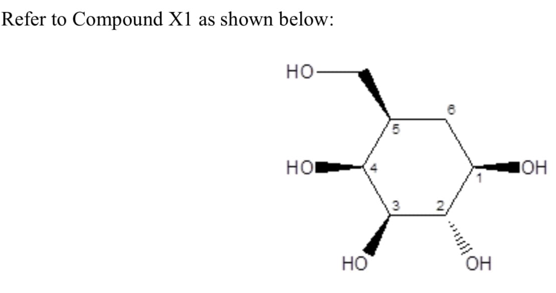 Refer to Compound X1 as shown below:
но
он
HO
3
HO,
но
