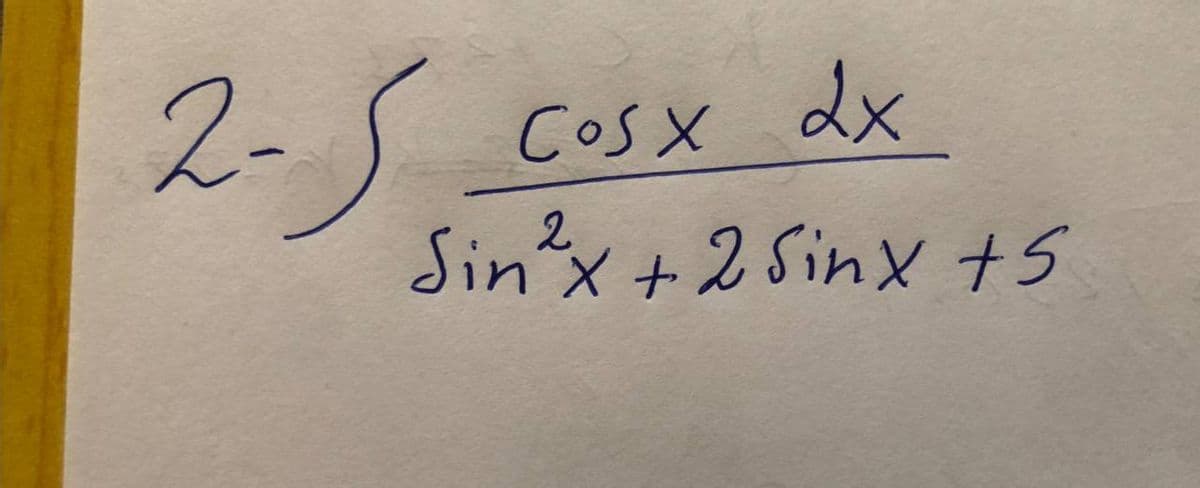 2-5 cosse dx
COSX
2.
Sinx +2 Sin X 75
