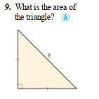 9. What is the area of
the triangle? O
