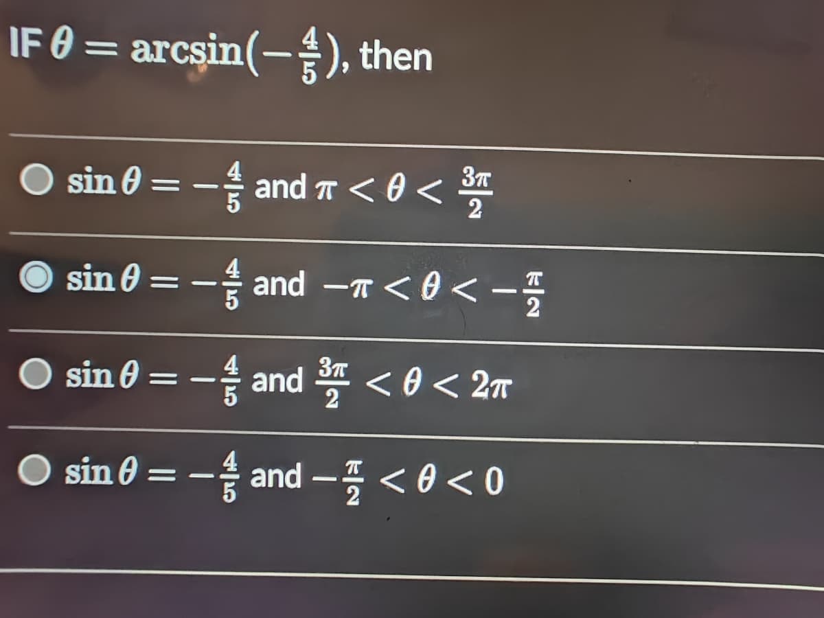 IF 0 = arcsin (-), then
sin = - and π < 0 < 3T
2
sin0 = -and - < 0 <-
sin0 = - and ³ < 0 < 2T
3T
2
-and-/ < 0 < 0
sin
-
==
T
2