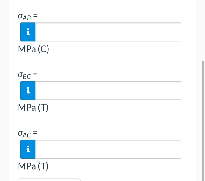 OAB =
i
MPa (C)
OBC=
i
MPa (T)
OAC =
i
MPa (T)