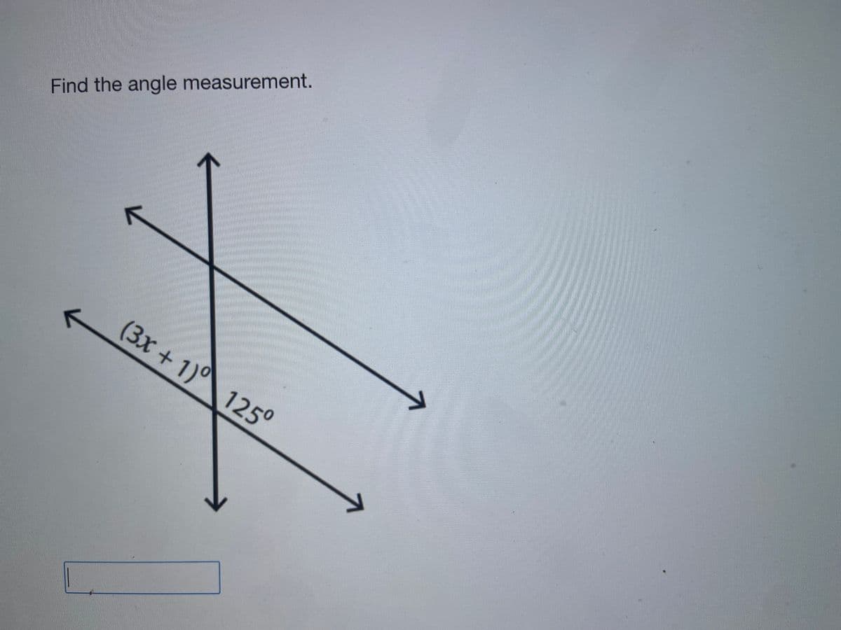 Find the angle measurement.
(3x + 1)° 125°
