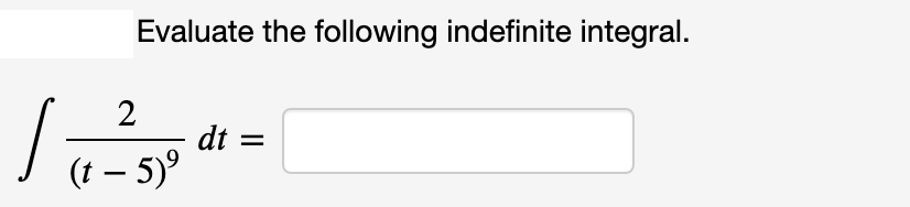 Evaluate the following indefinite integral.
