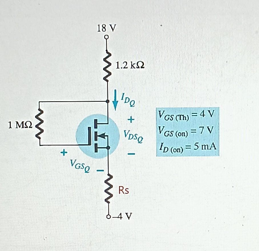 1 ΜΩ
18 V
LII
VGSQ
-
M
1.2 ΚΩ
IDQ
+
VDSQ
Rs
0-4 V
VGS (TH) = 4 V
VGS (on) = 7 V
ID (on) = 5 mA