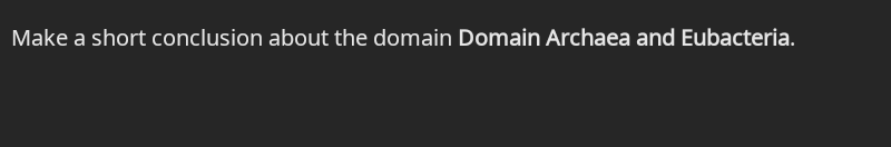 Make a short conclusion about the domain Domain Archaea and Eubacteria.
