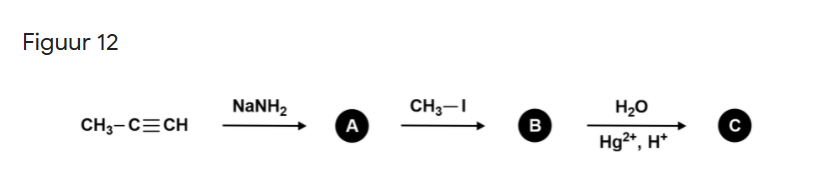 Figuur 12
NANH2
CH3-I
H20
CH3-C=CH
А
B
с
Hg2*, H*
