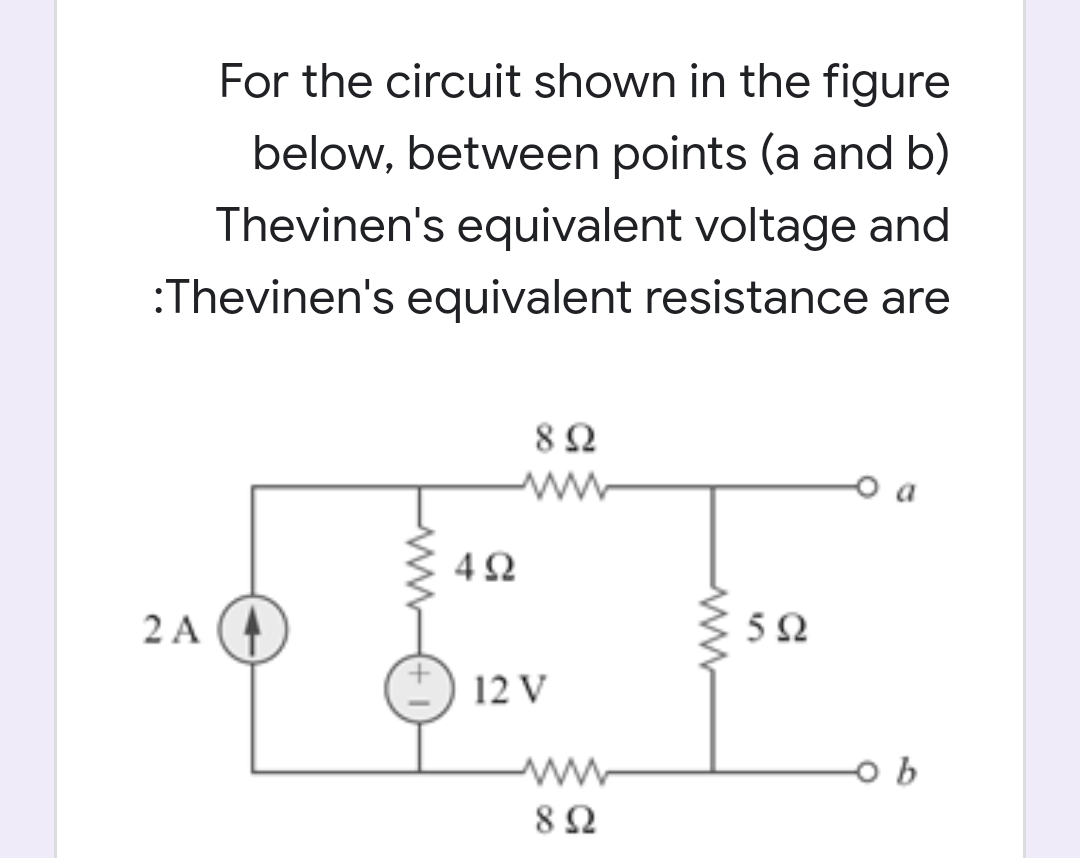 1, between points (a and b)
en's equivalent voltage and
seguivalent resistance are
