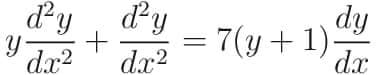 dy
y-
dx2
dy
dy
= 7(y+1)
dx?
dx
