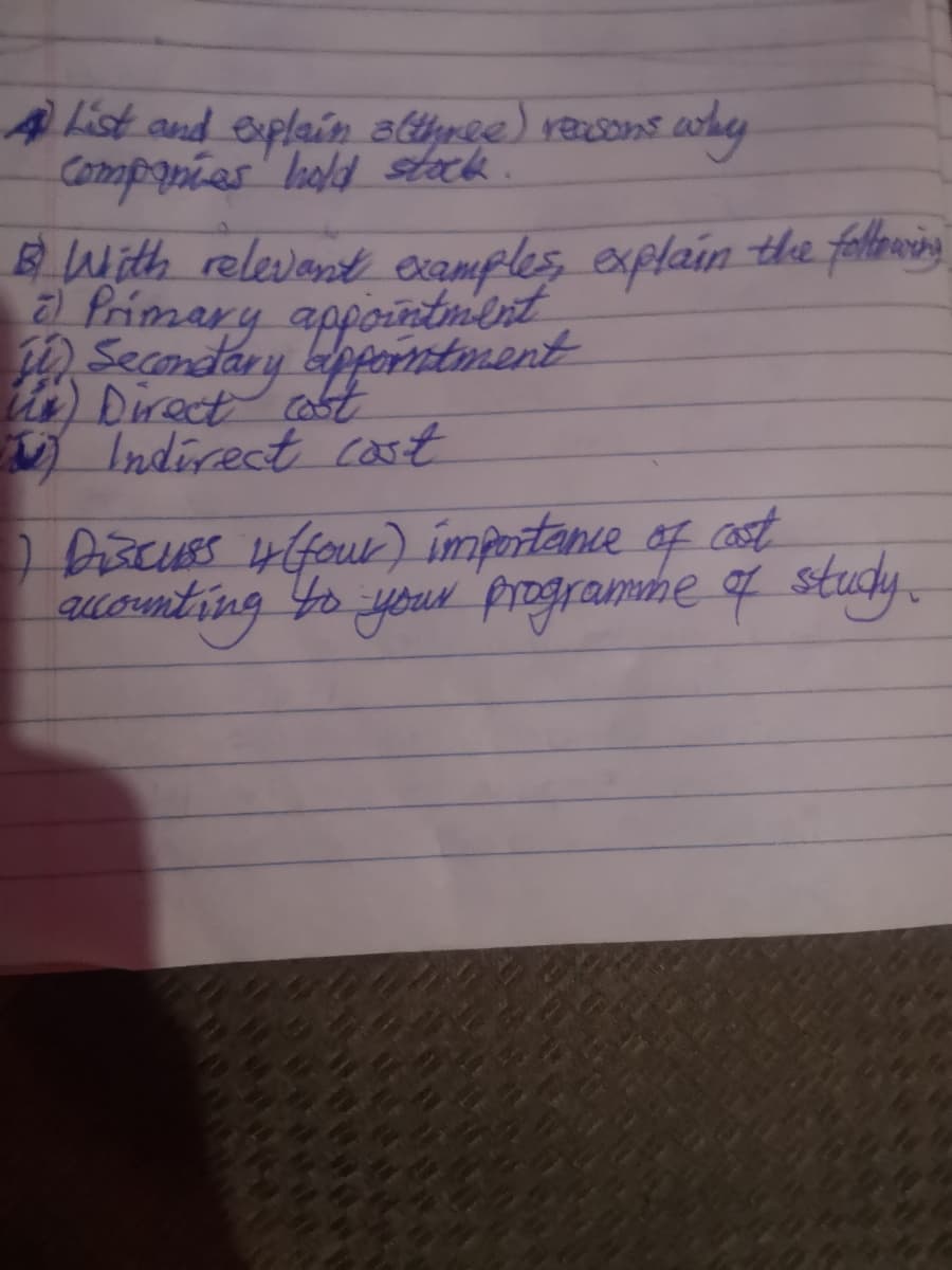 A List and explain athree) resSons.why
Companias lold stock.
BWith relevant examples, explain te felewin,
a Primary appointment
Secondary pperntment
) Direct cobt
M Indirect cast
) Dizcues wGour) importance of ast
auormting Yo your programhe f study.
