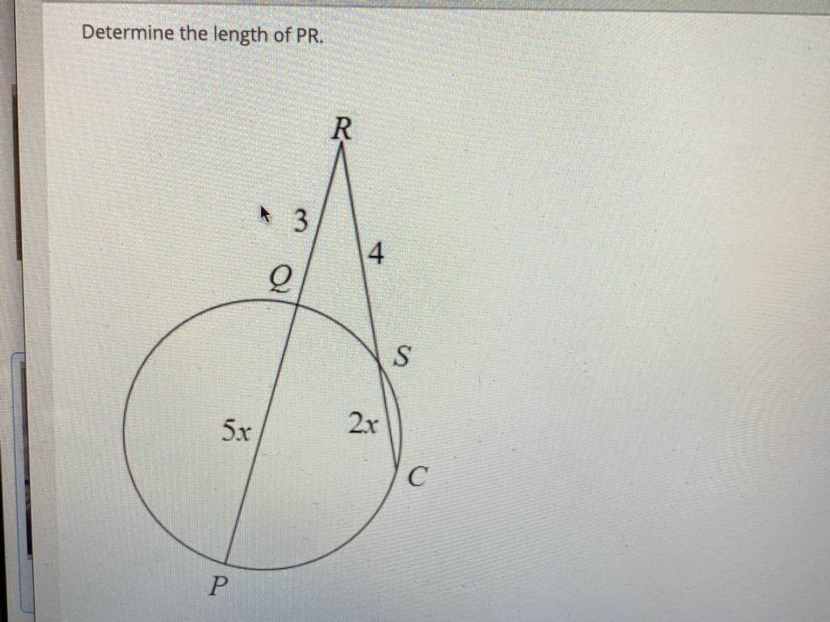 Determine the length of PR.
ト3
4
2x
5x
P
