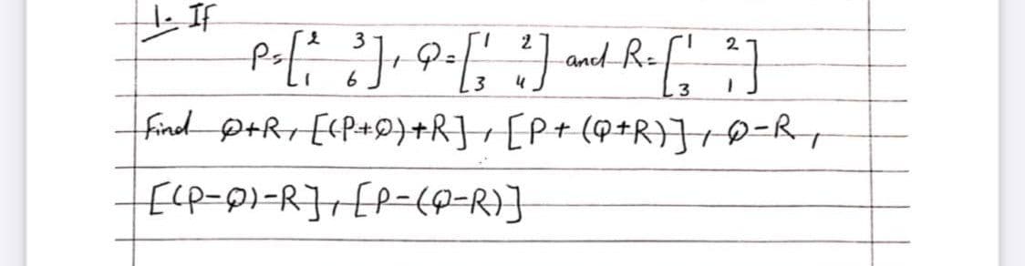 |. If
7.
2
2
find p+RIEEP+0}+R]+[P+(@+R} -R
2.
