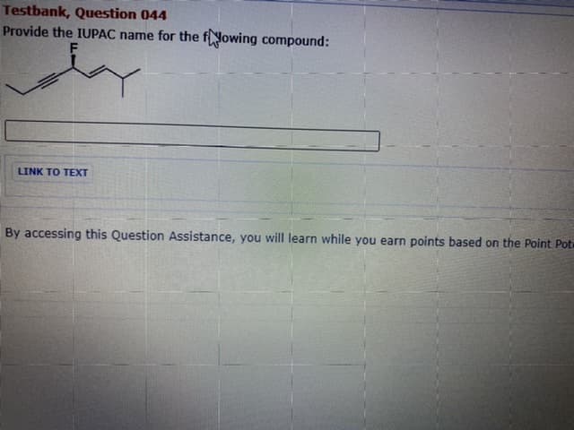 Provide the IUPAC name for the fNowing compound:
F
