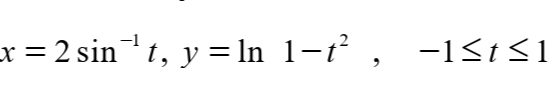 x = 2 sint, y = In 1-t² , -1St<1
