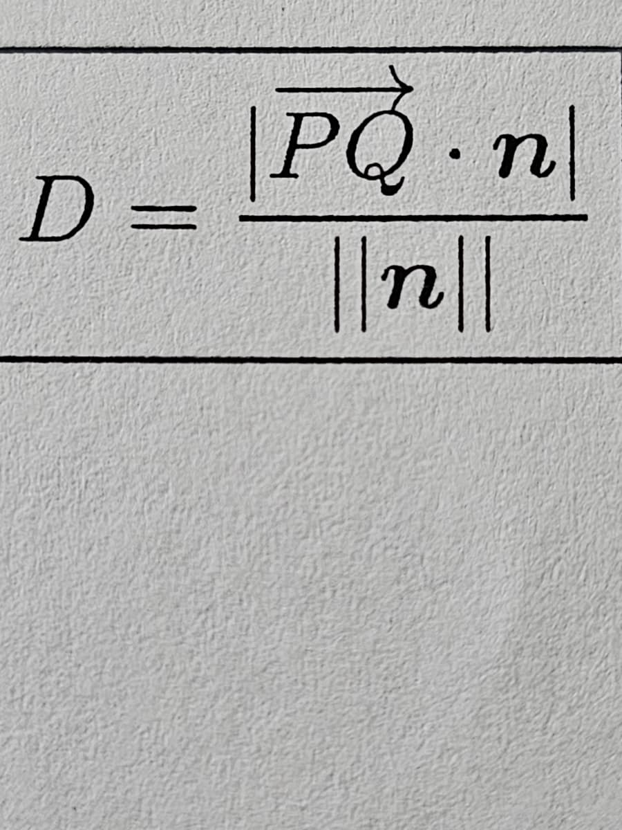 D =
|P
PQ.n
||n||