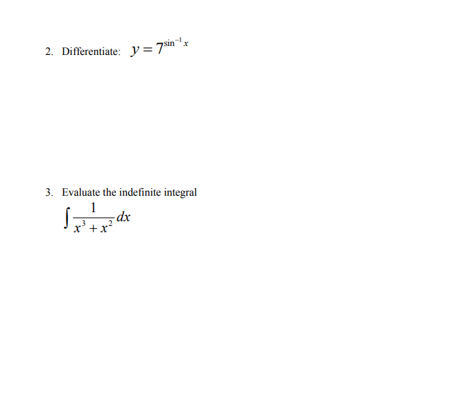 2. Differentiate: y=7$m
3. Evaluate the indefinite integral
1
-dx
