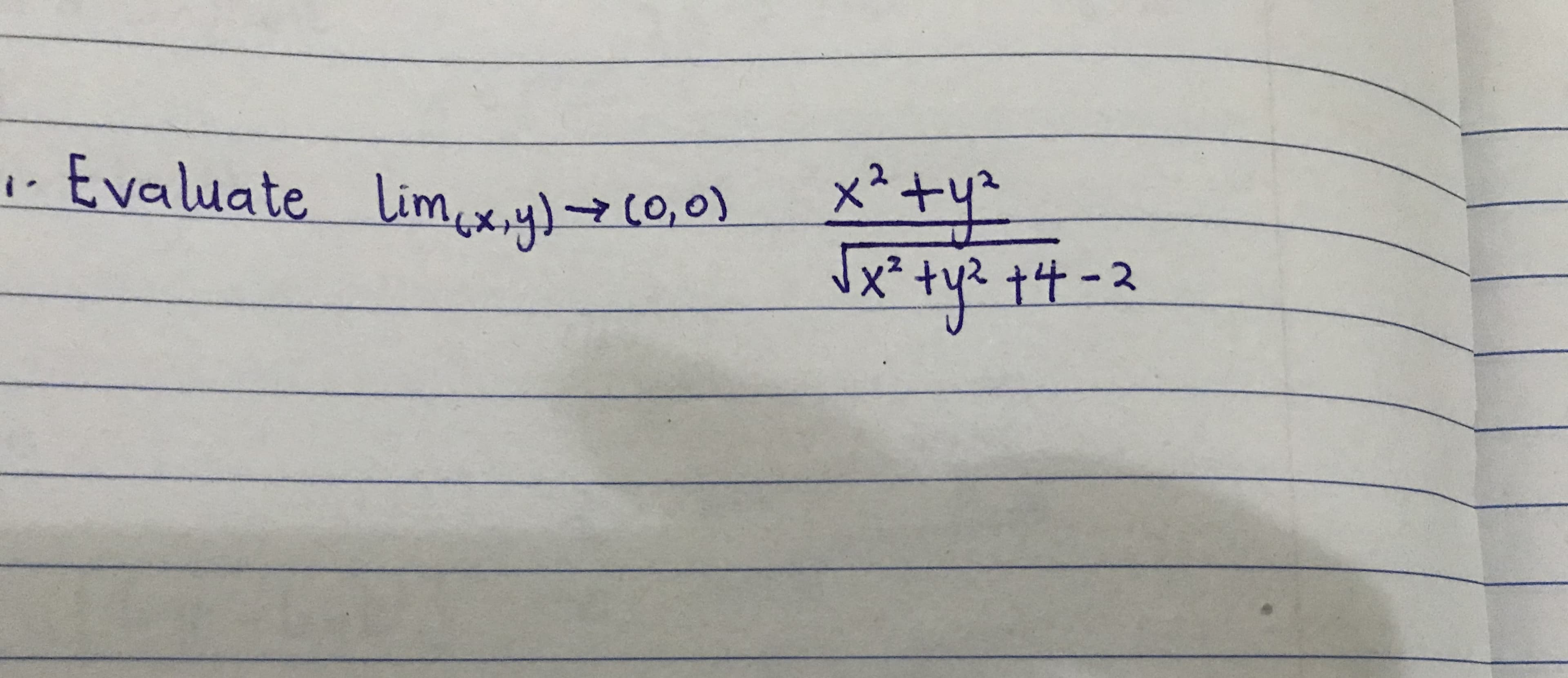メ*+リ
tyz
Evaluate limxy)(0,0)
x²+
x* +y? 十4-2
