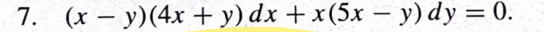 7. (x - y) (4x + y) dx + x(5x - y) dy = 0.