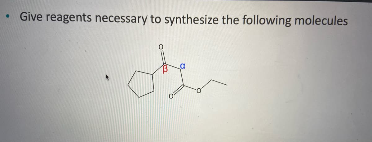 Give reagents necessary to synthesize the following molecules
