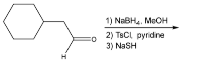 1) NaBH4, MeOН
2) TsCI, pyridine
3) NaSH
