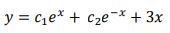 y = C1e* + cze¬x + 3x
