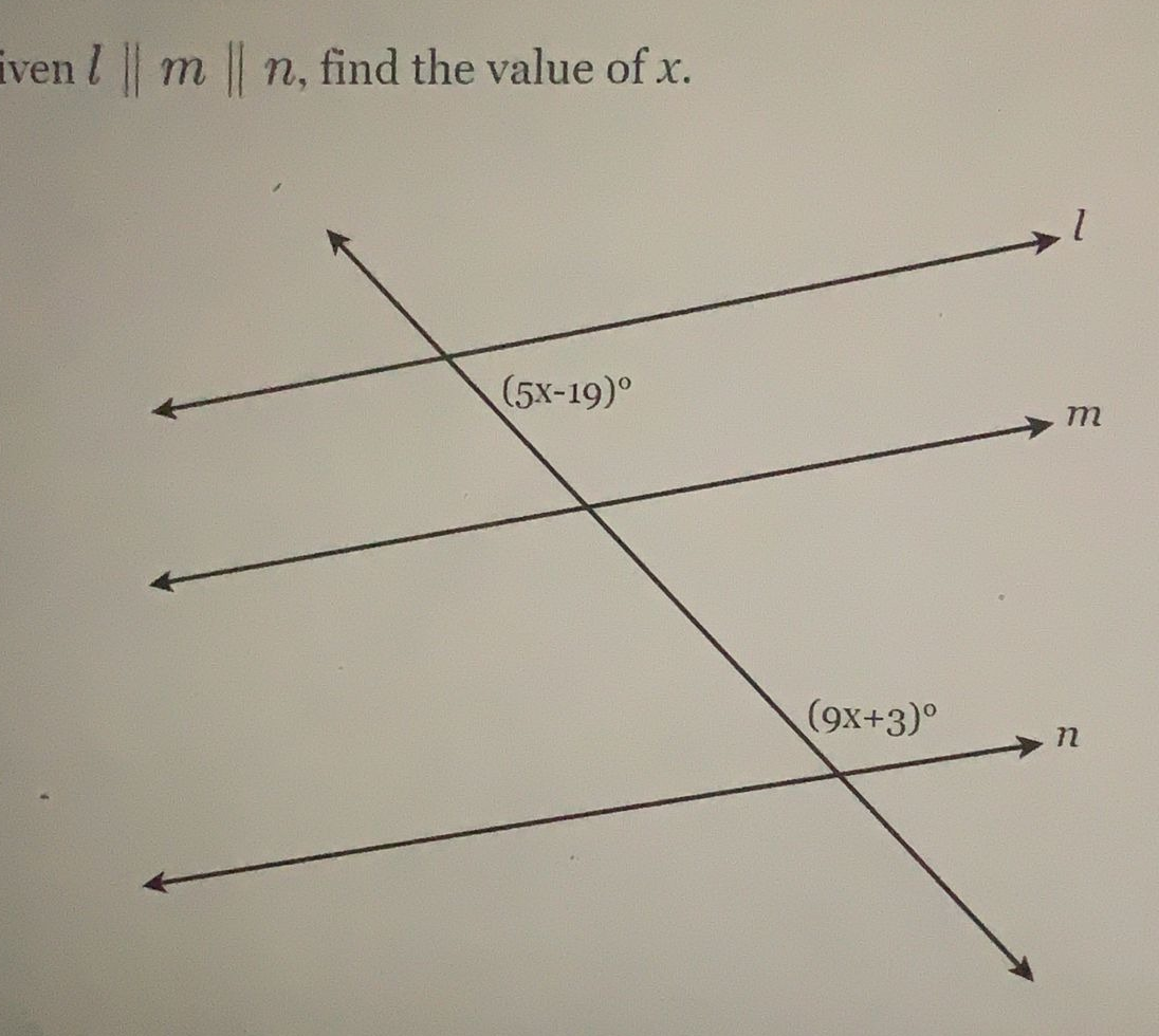 iven l m
n, find the value of x.
(5x-19)°
(9x+3)°

