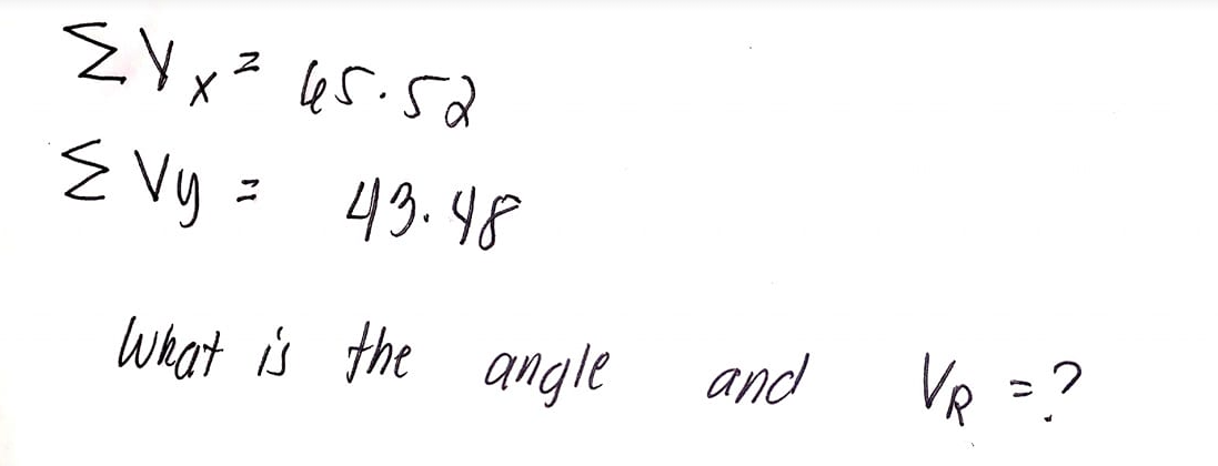 le5.52
EVy
E Vy = 49.48
What is the angle
and
VR =?
