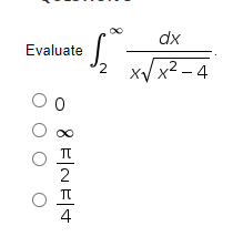 dx
Evaluate
xV x2 - 4
8 프2프4
O O O
