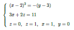 (- 2)? = -(y – 3)
3r + 2z = 11
z = 0, z= 1, z= 1, y= 0
