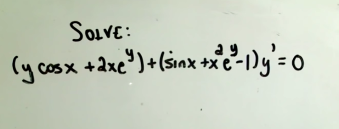 SouVE:
(y cosx +2xe)+(sinx +xe
