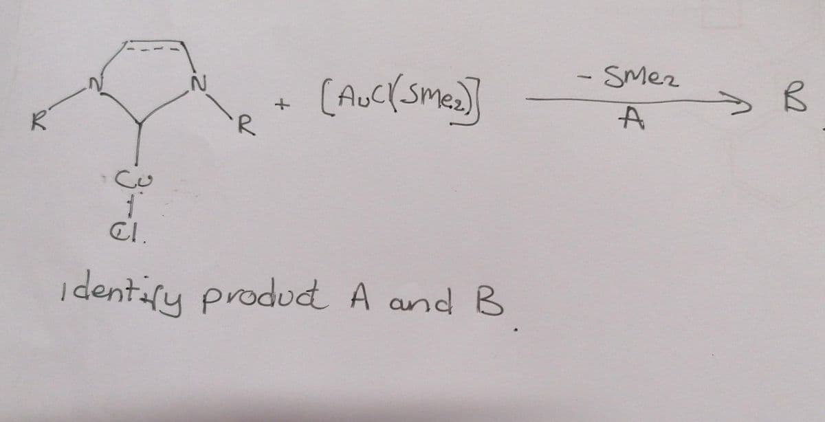 SMez
(AuC(Smea)]
N'
A
Co
CI.
identify produt A and B
