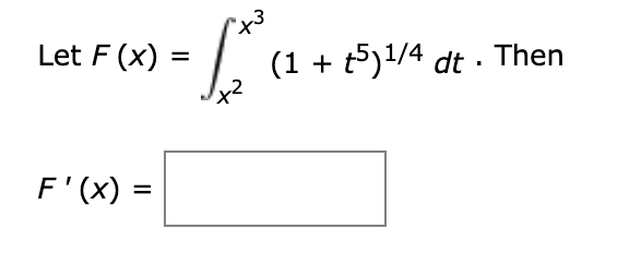 Let F (x)
(1
1/4 dt . Then
+2
F'(x) =
