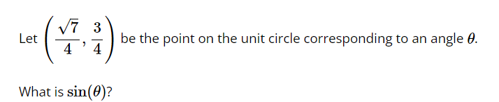 (무.
V7 3
be the point on the unit circle corresponding to an angle 0.
4
Let
4
What is sin(0)?
