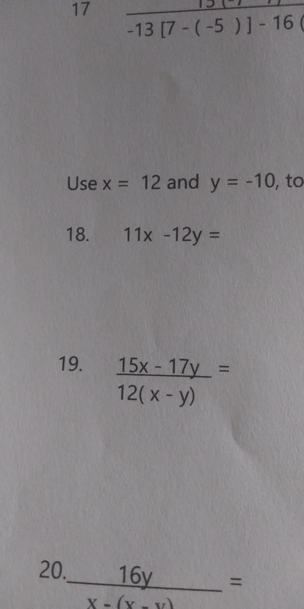 Use x = 12 and y = -10,
18. 11x -12y =
%3D
19. 15x - 17y =
12(x- y)
%3D
