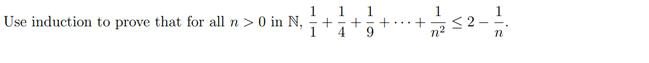 Use induction to prove that for all n > 0 in N,
1
1
+-+

